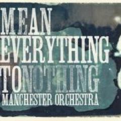 manchester orchestra mean everything to nothing